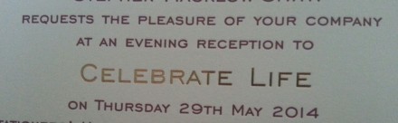 An invitation to an evening reception to 'CELEBRATE LIFE'
